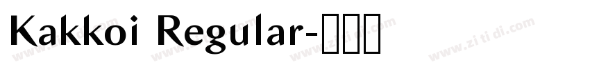 Kakkoi Regular字体转换 Kakkoi Regular字体转换